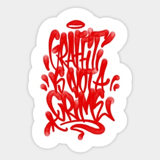 Graffiti is not a crime Sticker